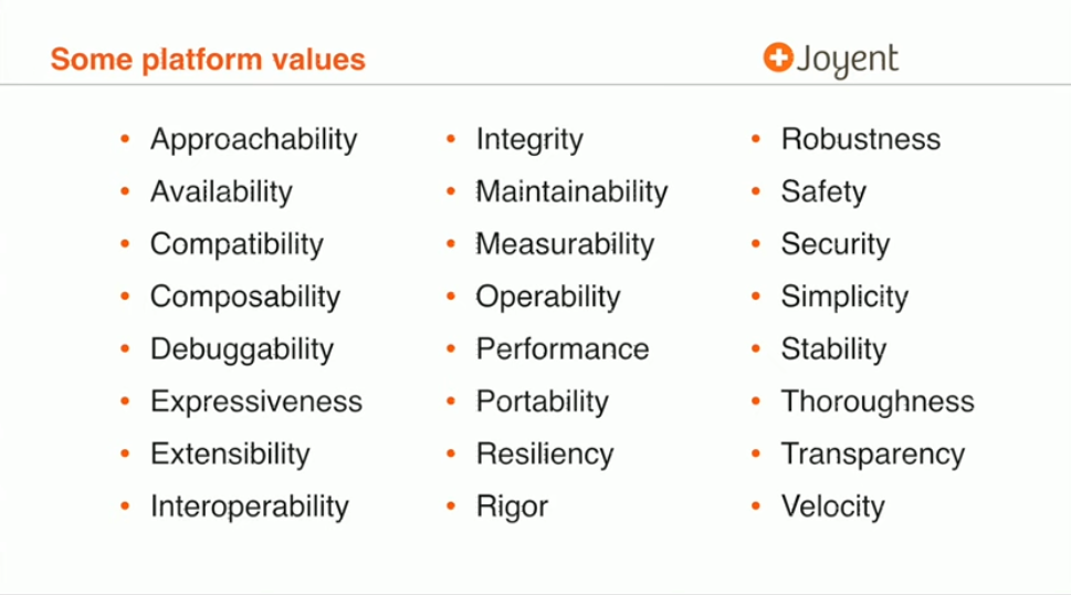 A slide with the title "Some platform values". The list includes approachability, availability, compatibility, composability, debuggability, expressiveness, extensibility, interoperability, integrity, maintainability, operability, performance, portability, resiliency, rigor, robustness, safety, security, simplicity, thoroughness, transparency, and velocity.